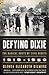 Defying Dixie: The Radical Roots of Civil Rights, 1919-1950
