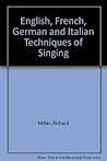 English, French, German and Italian Techniques of Singing: A Study in National Tonal Preferences and How They Relate to Functional Efficiency