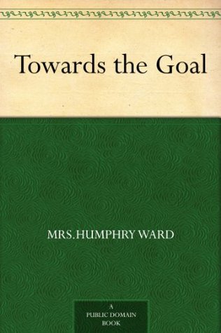 Towards the Goal (Kindle Edition)