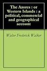 The Azores : or W...