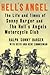 Hell's Angel : The Life and Times of Sonny Barger and the Hell's Angels Motorcycle Club