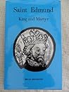 Saint Edmund: King and Martyr