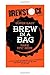 Brew in a Bag: Make AWESOME...