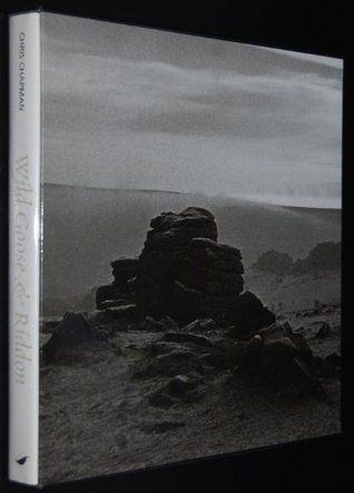 Wild Goose and Riddon: the Dartmoor Photographs of Chris Chapman (Hardcover)