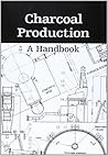 Charcoal Production: A Handbook Charcoal Production: A Handbook