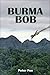 Burma Bob
