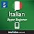 Learn Italian - Level 5: Upper Beginner Italian Volume 1 (Enhanced Version): Lessons 1-25 with Audio (Innovative Language Series - Learn Italian from Absolute Beginner to Advanced Book 10)
