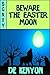 Beware the Easter Moon