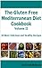 Gluten Free Mediterranean Diet Cookbook II: 50 More Delicious And Healthy Recipes (Gluten Free Cooking)