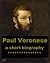 Paul Veronese - A Short Bio...