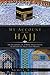 MY ACCOUNT OF THE HAJJ : THE PILGRIMAGE OF A WHITE ANGLO-SAXON AUSTRALIAN TO MECCA AND MEDINA