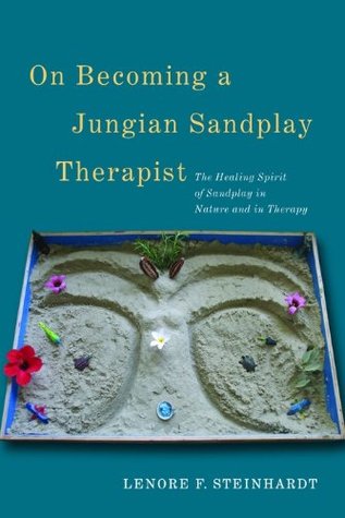 On Becoming a Jungian Sandplay Therapist: The Healing Spirit of Sandplay in Nature and in Therapy (Kindle Edition)