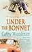 Under the Bonnet by Cathy Woodman