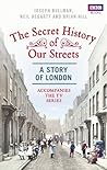 The Secret History of Our Streets - London by Joseph Bulman