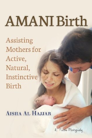 AMANI Birth: Assisting Mothers for Active, Natural, Instinctive Birth (Paperback)