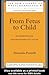 From Fetus to Child: An Observational and Psychoanalytic Study (New Library of Psychoanalysis)
