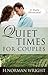 Quiet Times for Couples by H. Norman Wright Quiet Times for Couples by H. Norman Wright