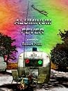 ALUMINUM FEVER - a Novel