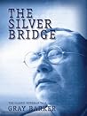 The Silver Bridge...