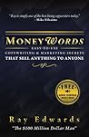 MoneyWords: Easy To Use Copywriting & Marketing Secrets That Help You Sell More Book cover for MoneyWords: Easy To Use Copywriting & Marketing Secrets That Help You Sell More