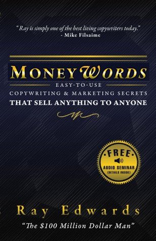 MoneyWords: Easy To Use Copywriting & Marketing Secrets That Help You Sell More
