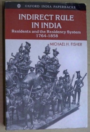 Indirect Rule in India : Residents and the Residency System, 1764-1858 (Paperback)