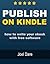 Write & Publish Your Book: How to Write and Publish Your Book with Free Software