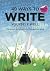 49 Ways to Write Yourself Well: The science and wisdom of writing and journaling (The 49 Ways to Well-being Series)