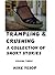 Trampling & Crushing A Collection of Short Stories Volume Three
