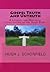 Gospel Truth and Untruth: A Literary and Historical Investigation of the Jesus Story