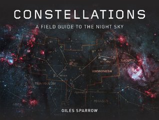 Constellations: A Field Guide To The Night Sky (Hardcover)