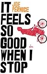 It Feels So Good ...