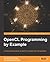OpenCL Programming by Example