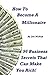 How To Become A Millionaire!