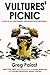 Vultures' Picnic by Greg Palast