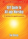 DIY Guide to All-age Worship DIY Guide to All-age Worship