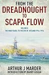 From the Dreadnought to Scapa Flow: Vol II The War Years: To