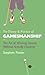 The Theory and Practice of Gamesmanship: or the Art of Winning Games without Actually Cheating