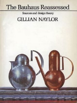 The Bauhaus Reassessed: Sources and Design Theory (Art Reference)