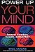 Power Up Your Mind: Learn Faster, Work Smarter