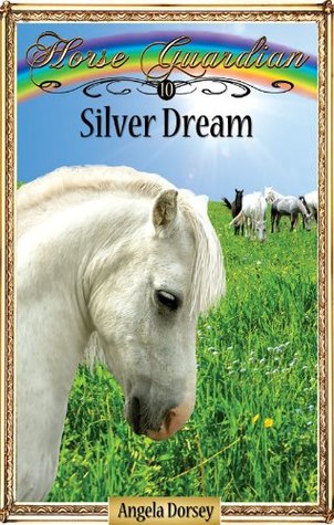Silver Dream (Horse Guardian #10)