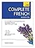 Complete French Beginner to Intermediate Course: Audio Support: New edition