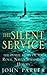 The Silent Service: The Inside Story of the Royal Navy's Submarine Heroes