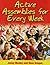 Active Assemblies for Every Week (Learning Through Action S.)
