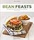 Bean Feasts: 100 Delicious New Recipes for All the Family