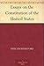 Essays on the Constitution of the United States