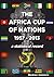 The Africa Cup of Nations 1957-2013 a Statistical Record