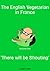 There Will be Shouting (The English Vegetarian in France Book 1)