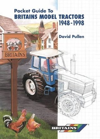 The Pocket Guide to Britains' Model Tractors 1948-1998 (Hardcover)