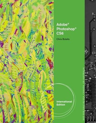 Adobe (R) Photoshop (R) CS6: Illustrated, International Edition